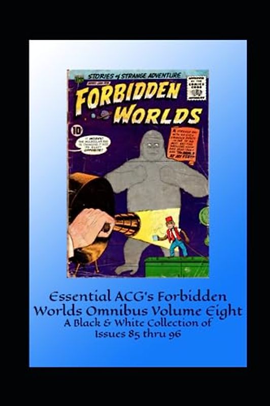 Essential ACG's Forbidden Worlds Omnibus Volume Eight: A Black & White Collection of Issues 85 thru 96