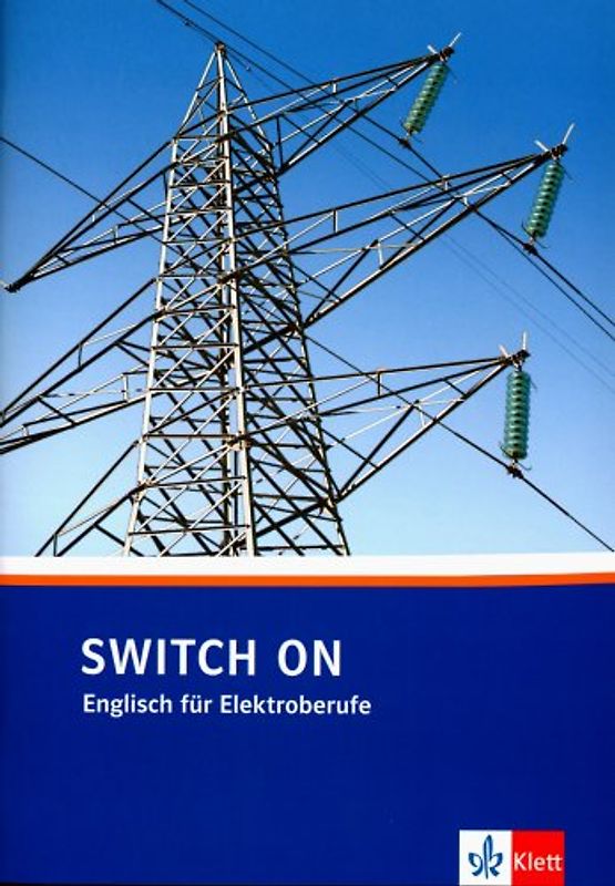 Switch on. Englisch für Elektroberufe / Lehr-/Arbeitsbuch
