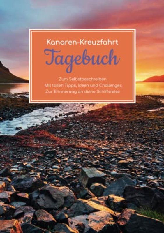 Kanaren-Kreuzfahrt Tagebuch - Zum Selbstbeschreiben - Mit tollen Tipps, Ideen und Challenges - Zur Erinnerung an deine Schiffsreise
