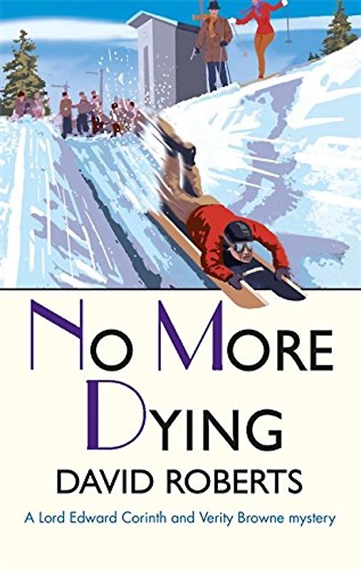 No More Dying: David Roberts (Lord Edward Corinth & Verity Browne, Band 9)