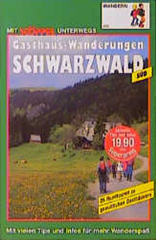 Schwarzwald Süd Gasthaus Wanderungen. 25 Rundwanderungen zu gemütlichen Gasthäusern. Mit vielen Tips und Infos für mehr Wanderspass