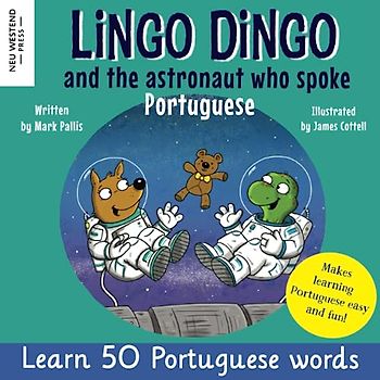 Lingo Dingo and the Astronaut who spoke Portuguese: Learn Portuguese for kids (Bilingual English Portuguese language book for children)