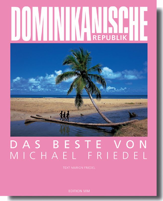 Dominikanische Republik - Das Beste von Michael Friedel