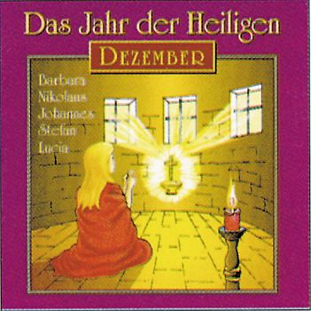 Das Jahr der Heiligen. Hörspielreihe (CD) / Das Jahr der Heiligen, CD 12: Dezember
