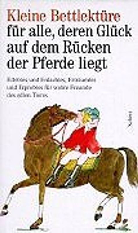 Kleine Bettlektüre für alle, deren Glück auf dem Rücken der Pferde liegt