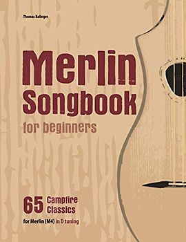 Merlin Songbook for beginners: 65 Campfire Classics for Merlin (M4) in D tuning