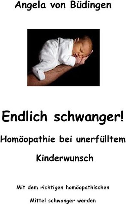 Endlich schwanger! Homöopathie bei unerfülltem Kinderwunsch
