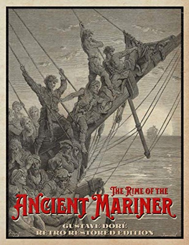 The Rime of the Ancient Mariner: Gustave Doré Retro Restored Edition