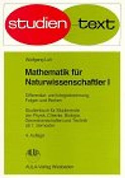 Mathematik für Naturwissenschaftler. Differential- und Integralrechnung, Folgen und Reihen