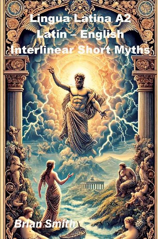 Lingua Latina A2 Latin - English Interlinear Short Myths