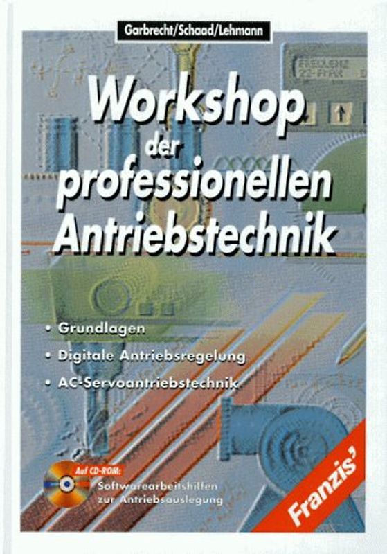 Workshop der professionellen Antriebstechnik. Grundlagen, Digitale Antriebsregelung, AC-Servoantriebstechnik