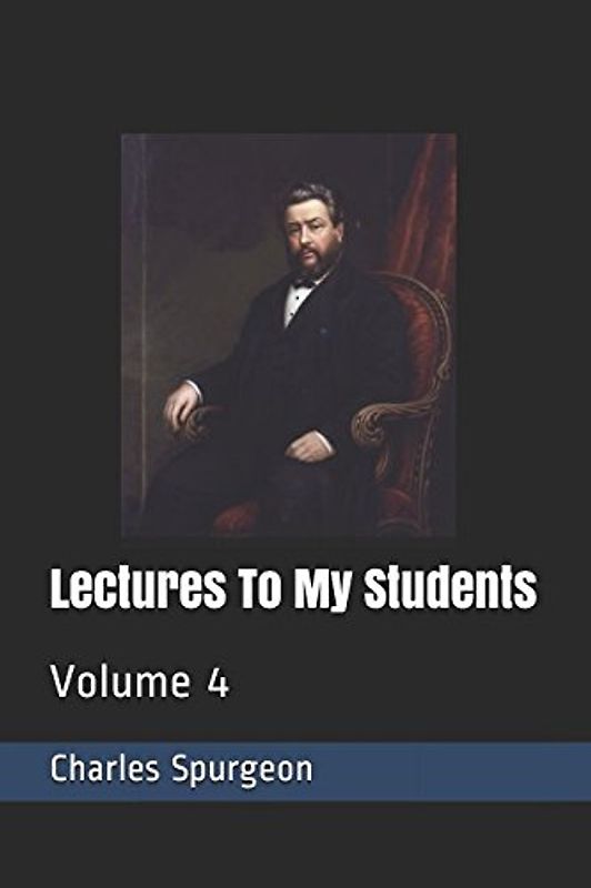Lectures To My Students: Volume 4