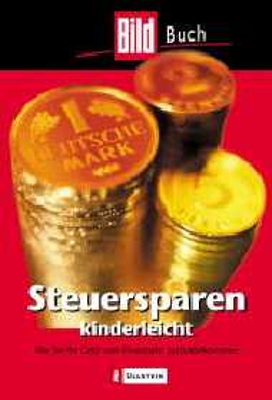 Steuersparen kinderleicht. Wie Sie zu Erstattungsbeträgen vom Finanzamt kommen. Mit CD-ROM im Buch