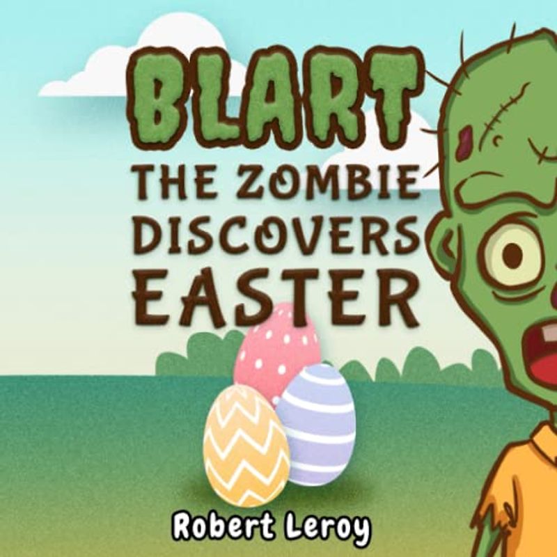 Blart the Zombie Discovers Easter