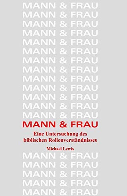 Mann und Frau: Eine Untersuchung des biblischen Rollenverständnisses