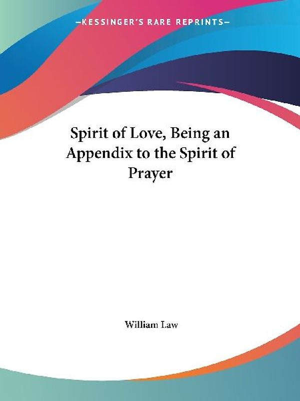 Spirit of Love, Being an Appendix to the Spirit of Prayer