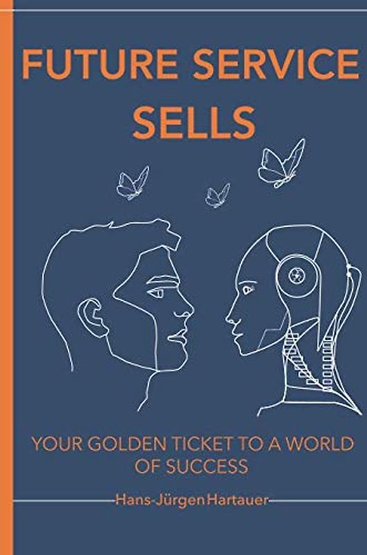 FUTURE SERVICE SELLS: YOUR GOLDEN TICKET TO A WORLD OF SUCCESS