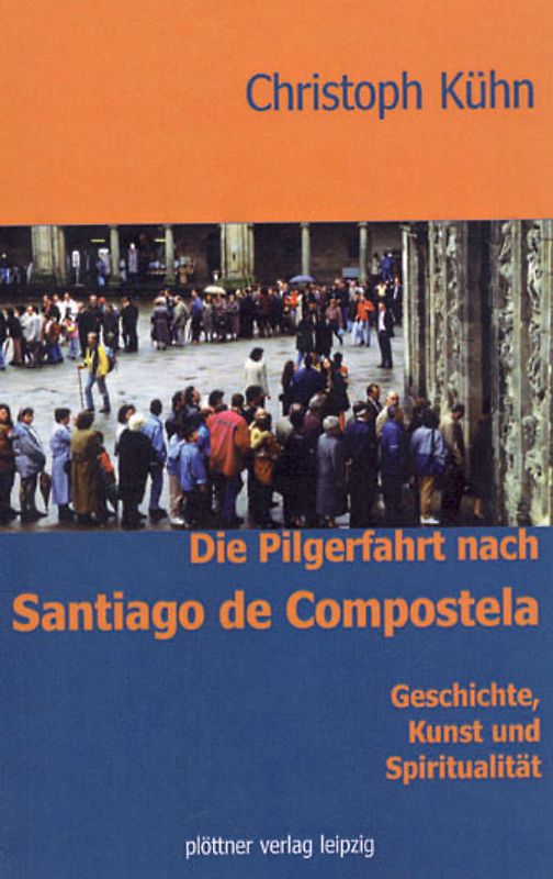 Die Pilgerfahrt nach Santiago de Compostela