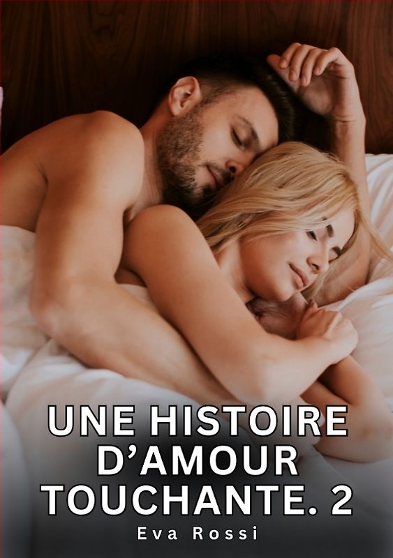 Une Histoire d’Amour Touchante. 2
