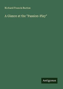 A Glance at the "Passion-Play"