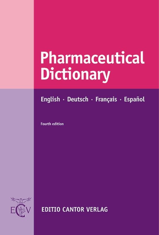 Pharmaceutical Dictionary. English - Deutsch - Français - Español