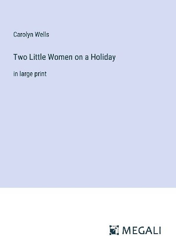 Two Little Women on a Holiday