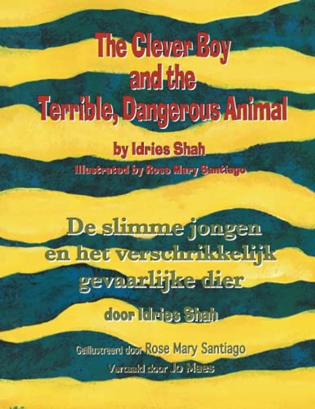 The Clever Boy and the Terrible, Dangerous Animal / De slimme jongen en het verschrikkelijk gevaarlijke dier: Bilingual English-Dutch Edition / Tweetalige Engels-Nederlands editie (Teaching Stories)