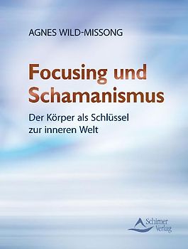 Focusing und Schamanismus