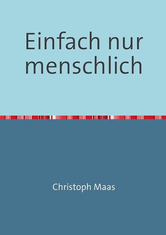 Einfach nur menschlich
