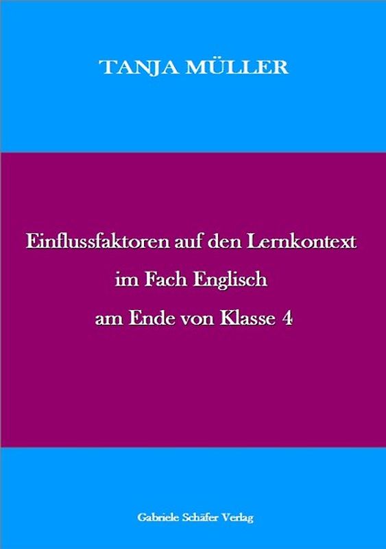 Einflussfaktoren auf den Lernkontext im Fach Englisch am Ende von Klasse 4