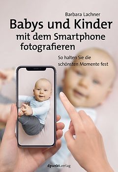 Babys und Kinder mit dem Smartphone fotografieren