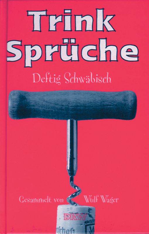 Trinksprüche. Deftig Schwäbisch