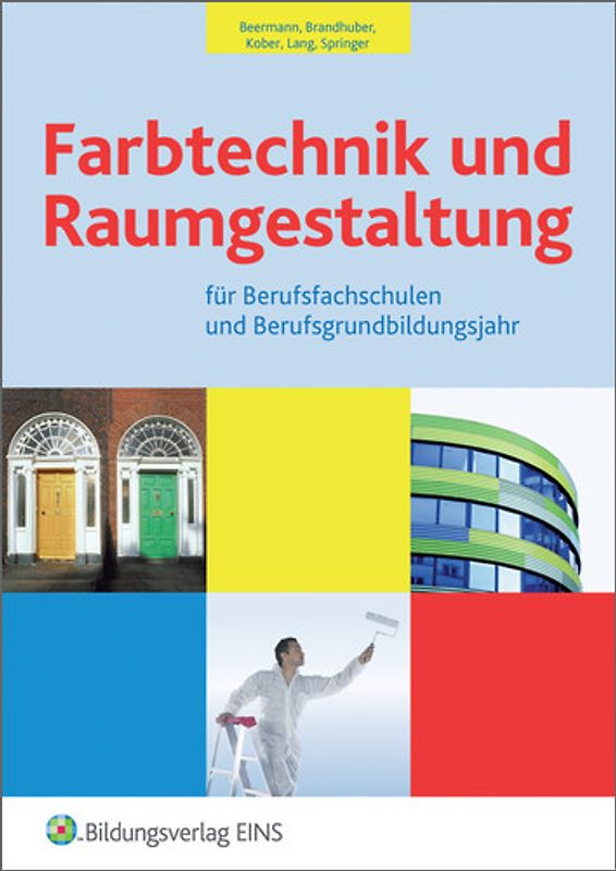 Farbtechnik und Raumgestaltung / Farbtechnik und Raumgestaltung für Berufsfachschulen und das Berufsgrundbildungsjahr