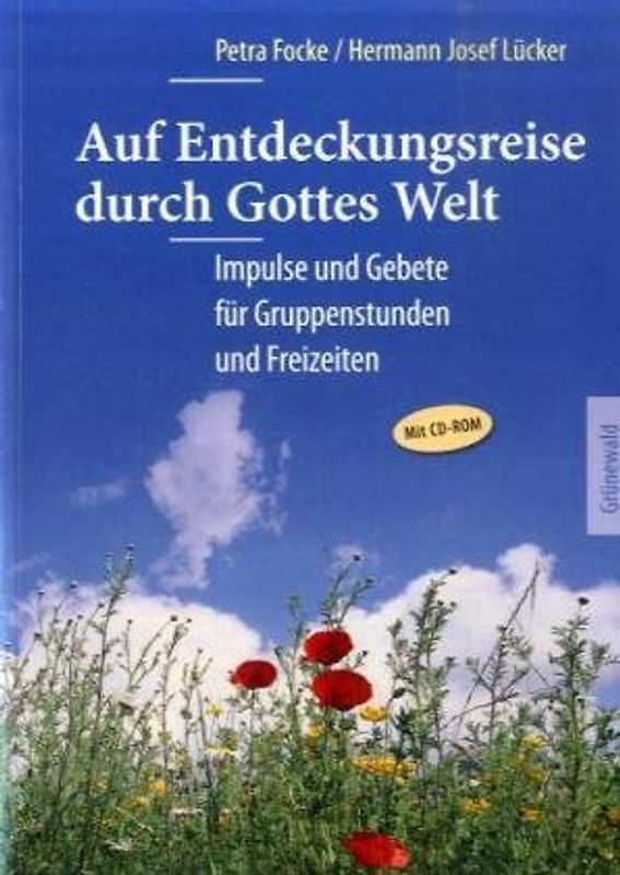 Auf Entdeckungsreise durch Gottes Welt. Impulse und Gebete für Gruppenstunden und Freizeiten