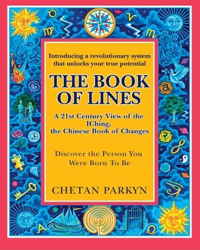 The Book of Lines, A 21st Century View of the IChing the Chinese Book of Changes: Human Design : Discover the Person You Were Born To Be