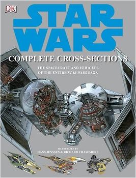 Star Wars Complete Cross-Sections (the Spacecraft and Vehicles of the entire STAR WARS SAGA) - Kerrie Dougherty
