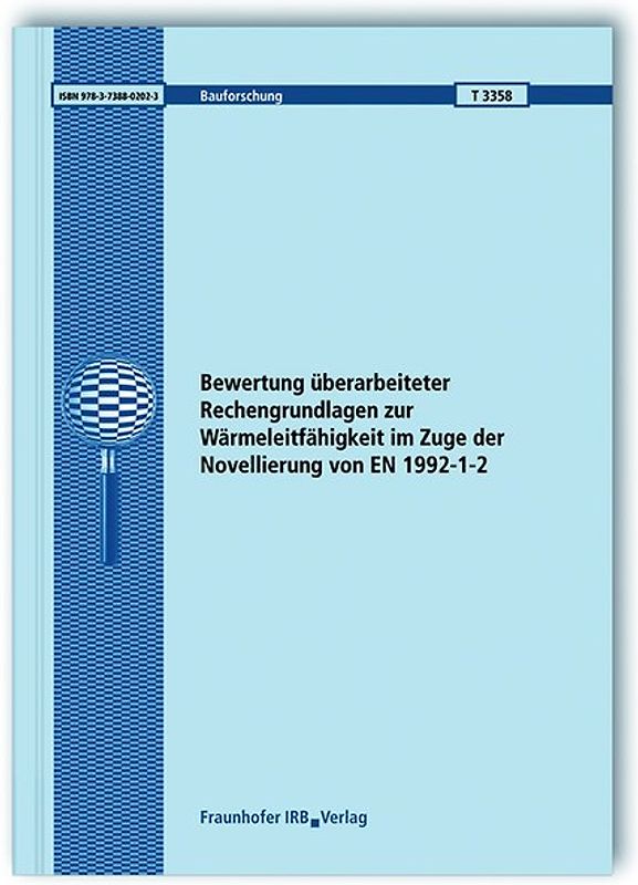 Bewertung überarbeiteter Rechengrundlagen zur Wärmeleitfähigkeit im Zuge der Novellierung von EN 1992-1-2. Abschlussbericht