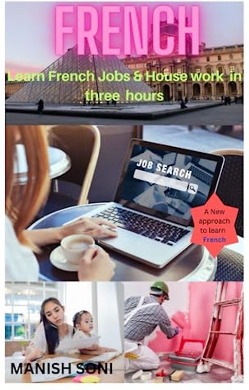 Learn French Jobs & House Work In three hours: Learn French Jobs & House Work from English & Hindi