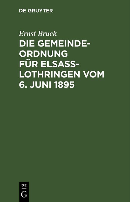 Die Gemeindeordnung für Elsaß-Lothringen vom 6. Juni 1895