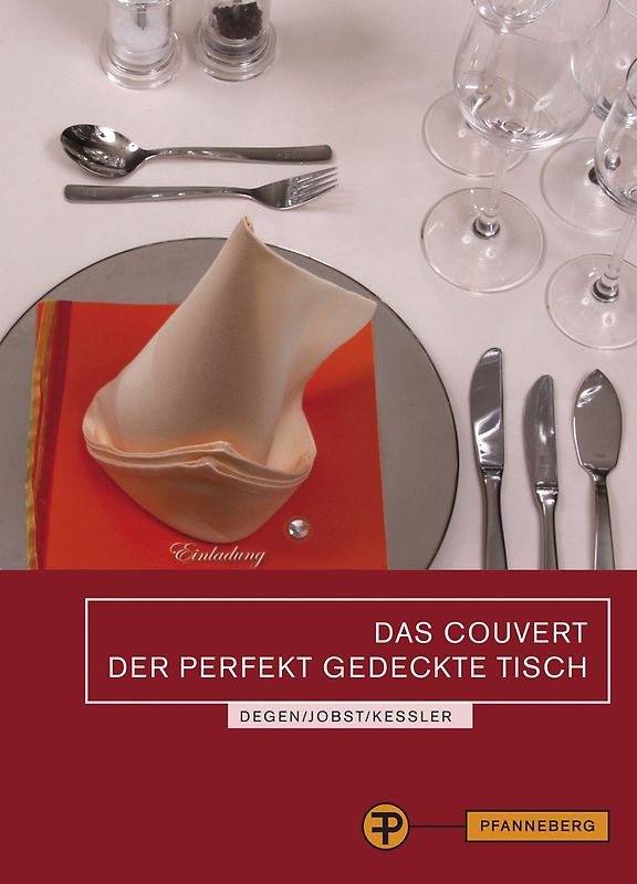 Das Couvert - der perfekt gedeckte Tisch. Prüfungsvorbereitung für gastgewerbliche Berufe