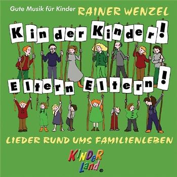 Rainer Wenzel - Kinder Kinder! Eltern Eltern!