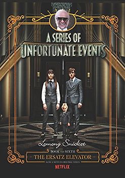 A Series of Unfortunate Events #6: The Ersatz Elevator Netflix Tie-in: Book Sense Pick