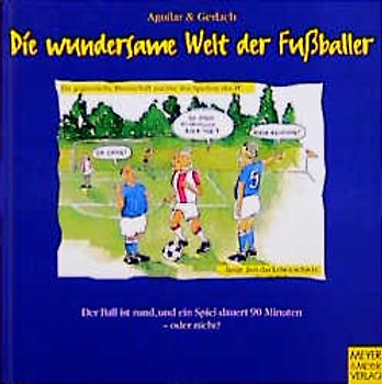 Die wundersame Welt der Fussballer