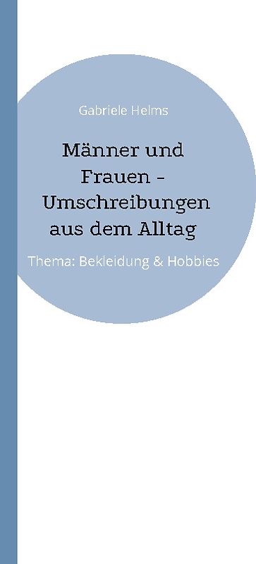 Männer und Frauen - Umschreibungen aus dem Alltag