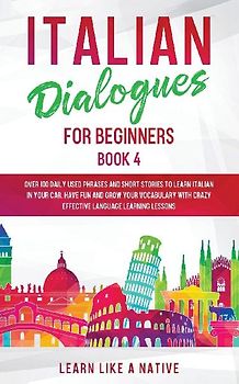 Italian Dialogues for Beginners Book 4