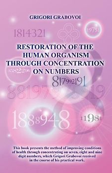 Restoration of the Human Organism Through Concentration on Numbers - Grabovoi, Grigori