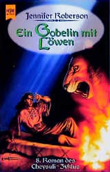Cheysuli-Zyklus / Ein Gobelin mit Löwen. 8. Roman des Cheysuli-Zyklus