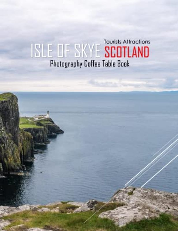 ISLE OF SKYE SCOTLAND Photography Coffee Table Book Tourists Attractions: A Mind-Blowing Tour In Isle Of Skye,Scotland Photography Coffee Table Book: ... Images (8.5"*11") Paperback.May 8, 2023.
