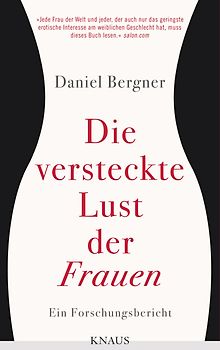 Die versteckte Lust der Frauen. Ein Forschungsbericht