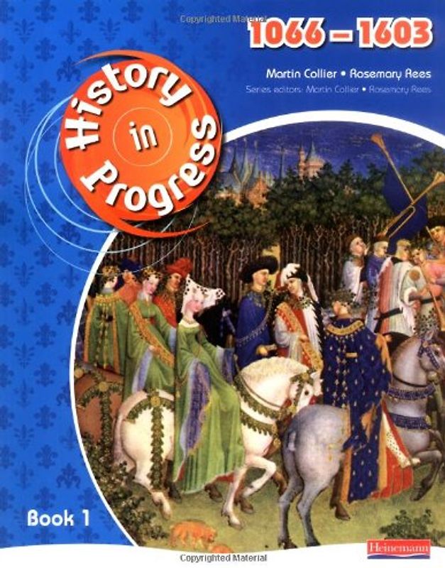 History in Progress: Pupil Book 1 (1066-1603): Pupil Bk. 1 - Rosemary Rees